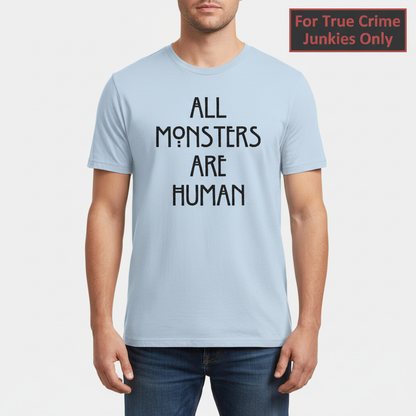 All Monsters Are Human T-Shirt_hero