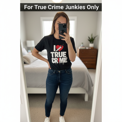 I Love True Crime T-Shirt_mirror_selfie