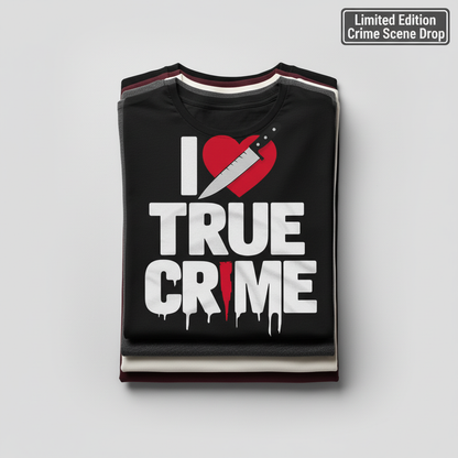 I Love True Crime T-Shirt_stacked_flatlay