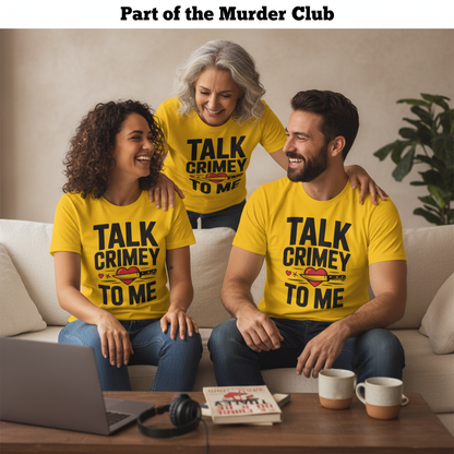 Talk Crimey To Me T-Shirt_squad_shot