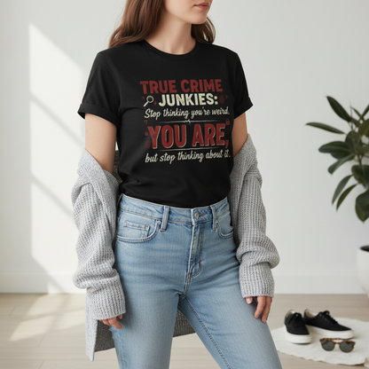 True Crime Junkie Confession T-Shirt_pairing