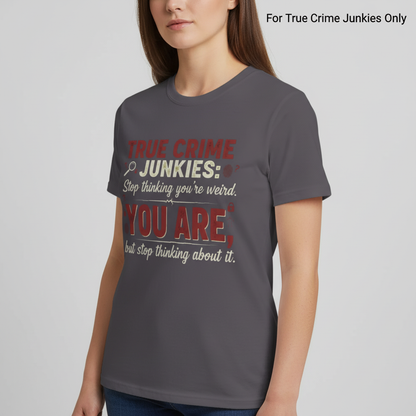 True Crime Junkie Confession T-Shirt_hero