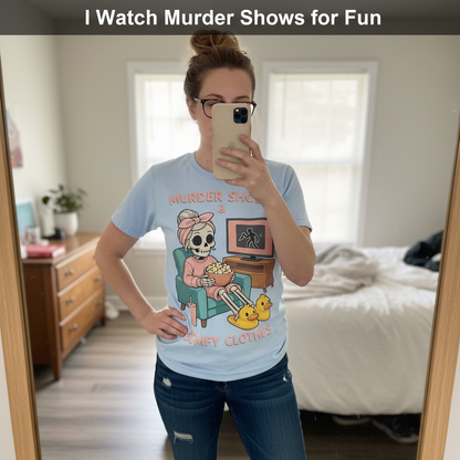 Murder Shows & Comfy Clothes T-Shirt_mirror_selfie