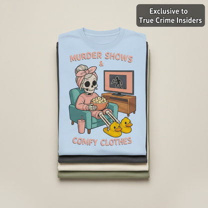 Murder Shows & Comfy Clothes T-Shirt_stacked_flatlay