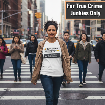 Serial Killer Camping Likes T-Shirt_crowd_standout