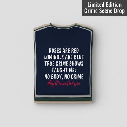 They Will Never Find You T-Shirt_stacked_flatlay