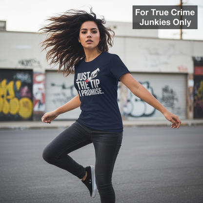 Just the Tip I Promise T-Shirt_dynamic