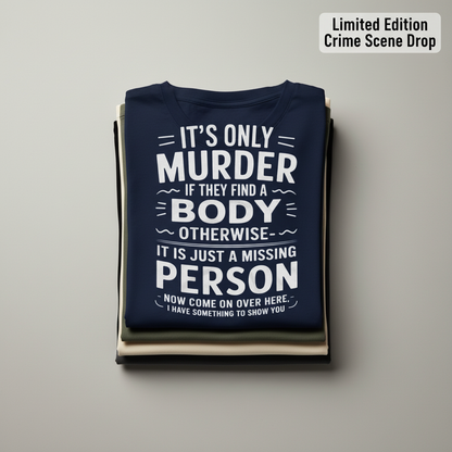 No Body No Crime T-Shirt_stacked_flatlay