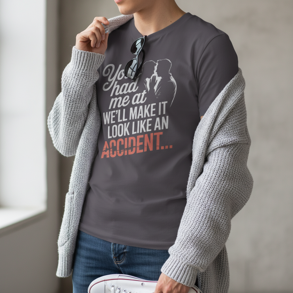 We'll Make It Look Like an Accident T-Shirt_pairing