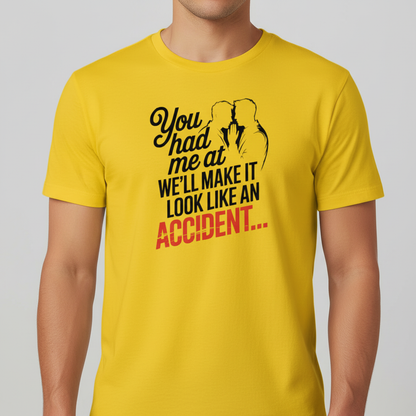 We'll Make It Look Like an Accident T-Shirt_space