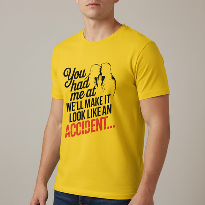 We'll Make It Look Like an Accident T-Shirt_benefit