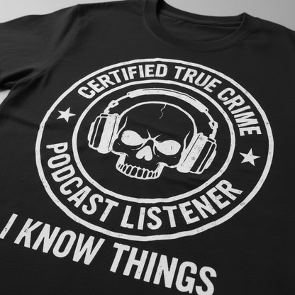 Certified True Crime Listener T-Shirt_closeup