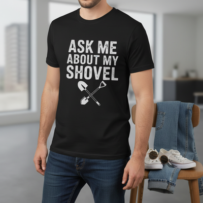 Ask Me About My Shovel T-Shirt_pairing
