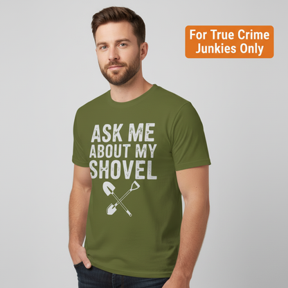Ask Me About My Shovel T-Shirt_hero