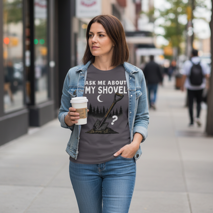 Ask Me About My Shovel T-Shirt_use