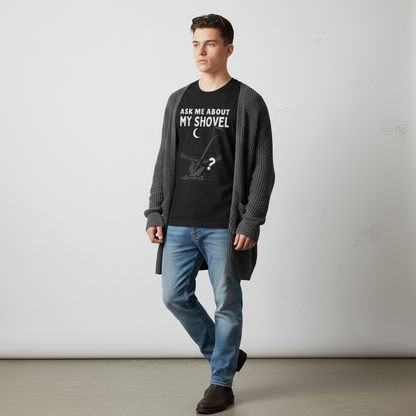 Ask Me About My Shovel T-Shirt_pairing