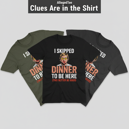 Skipped Dinner Humor T-Shirt_color_fan