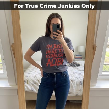 Establish an Alibi T-Shirt_mirror_selfie