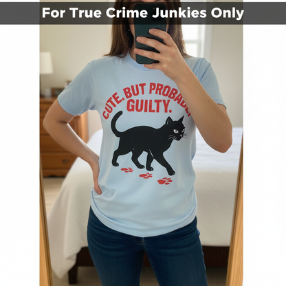 Cute But Probably Guilty T-Shirt_mirror_selfie