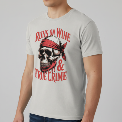 Runs on Wine & True Crime T-Shirt_benefit