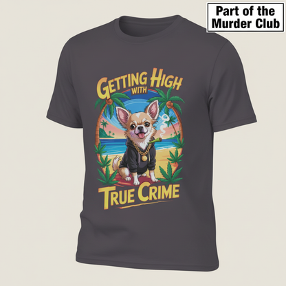 Getting High with True Crime T-Shirt_hero