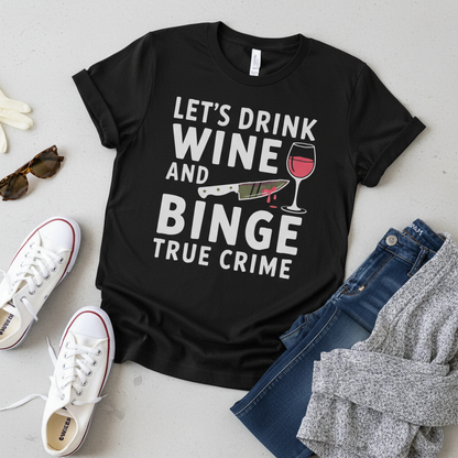 Wine and True Crime T-Shirt_pairing