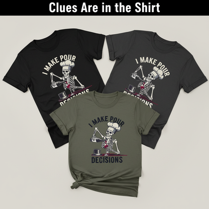 I Make Pour Decisions T-Shirt_color_fan