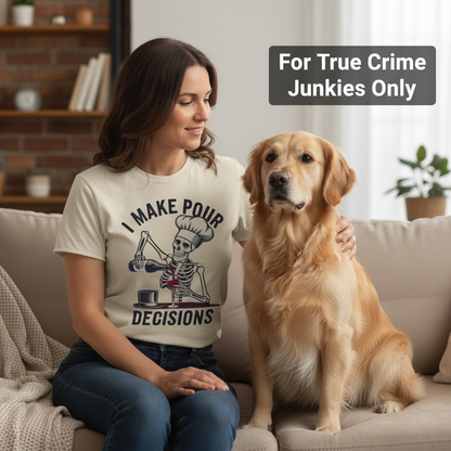 I Make Pour Decisions T-Shirt_pet_companion
