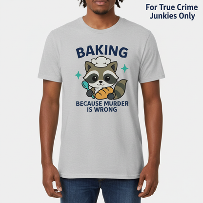 Baking Because Murder Is Wrong T-Shirt_hero