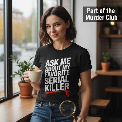 Favorite Serial Killer T-Shirt_prop_inteact
