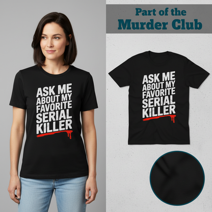 Favorite Serial Killer T-Shirt_model_flat