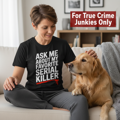 Favorite Serial Killer T-Shirt_pet_companion