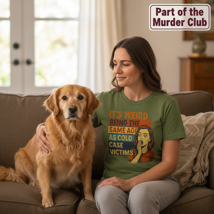 Same Age As Cold Case Victim T-shirt_pet_companion