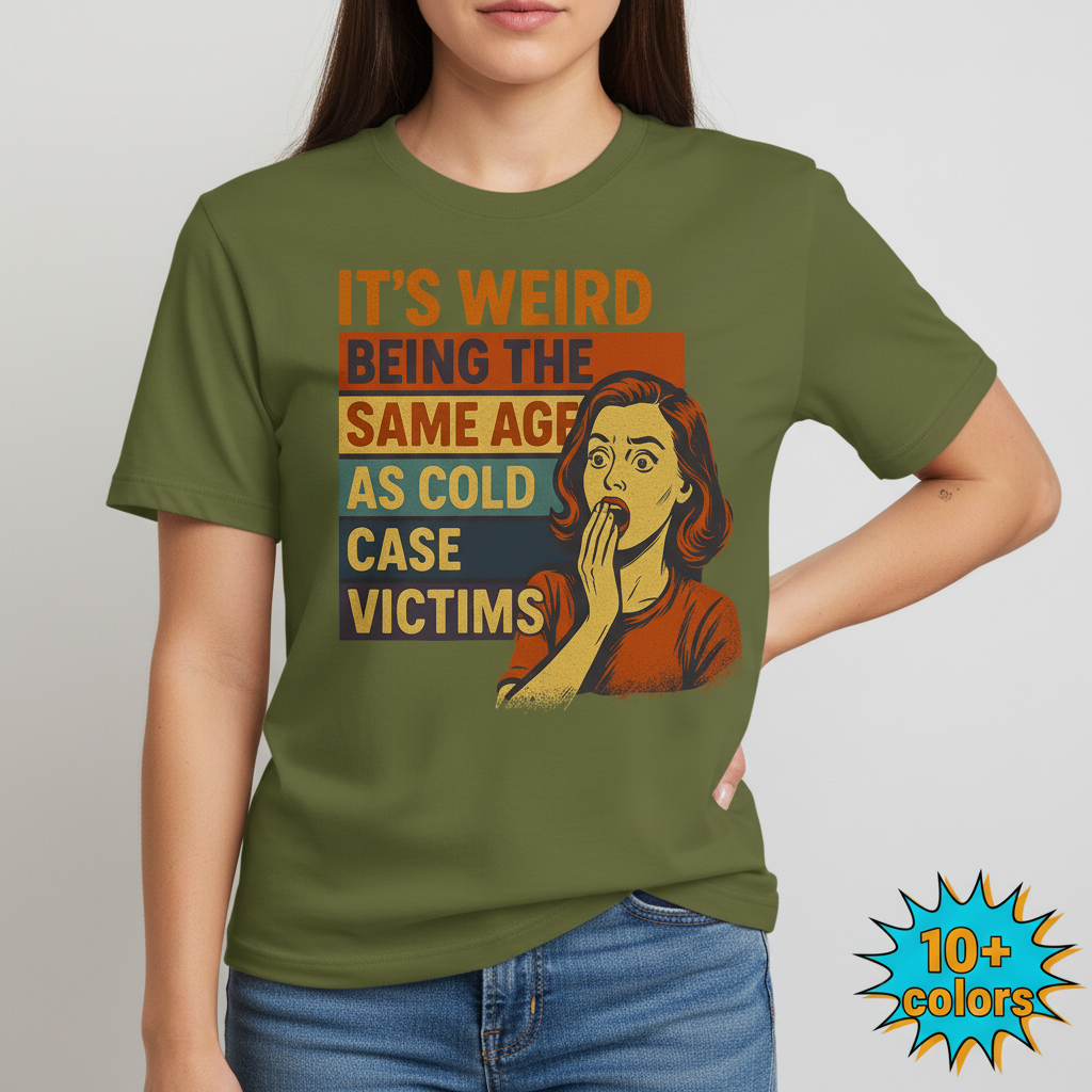 Same Age As Cold Case Victim T-shirt_badge
