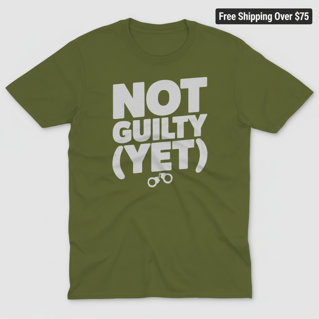 Not Guilty (Yet) T-Shirt_clean