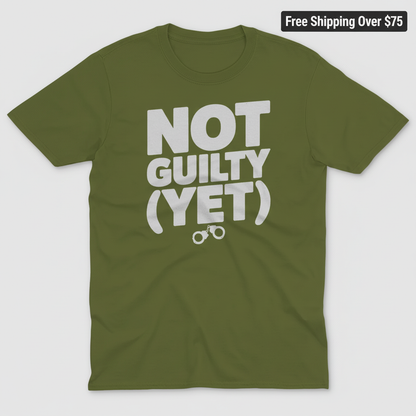 Not Guilty (Yet) T-Shirt_clean