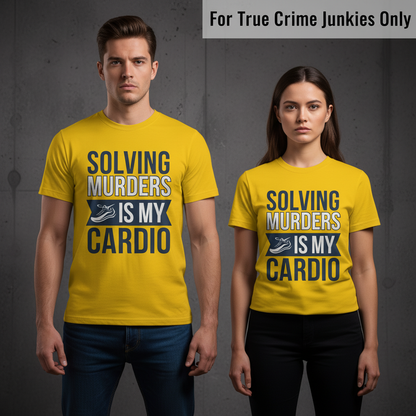Solving Murders Is My Cardio T-Shirt_stoic