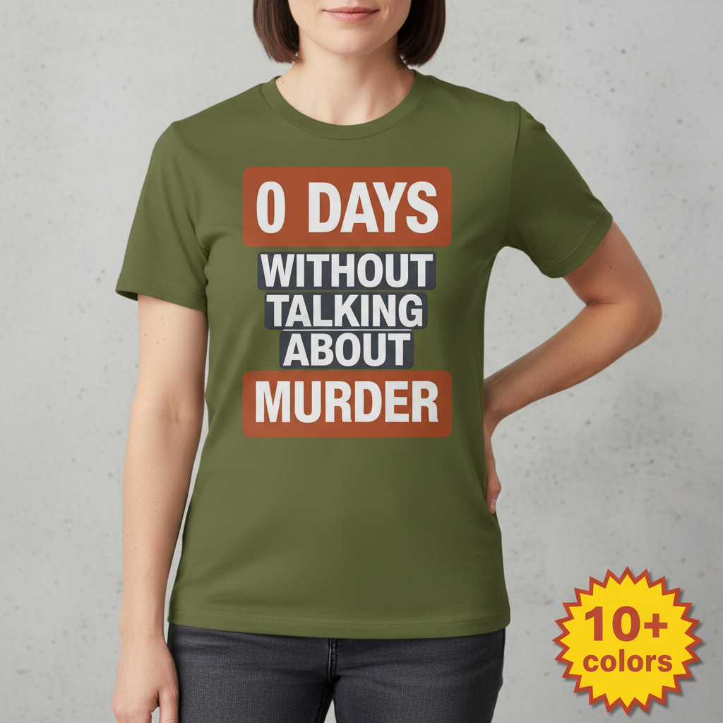 0 Days Without Talking About Murder T-Shirt_badge