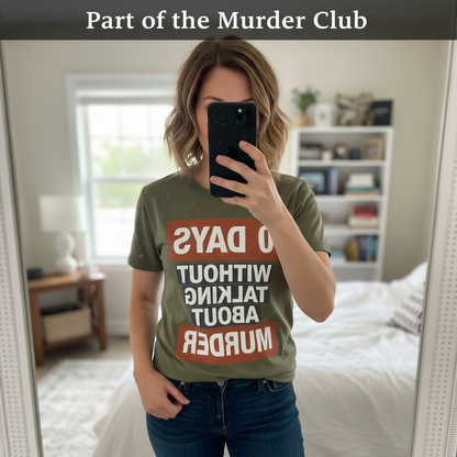 0 Days Without Talking About Murder T-Shirt_mirror_selfie