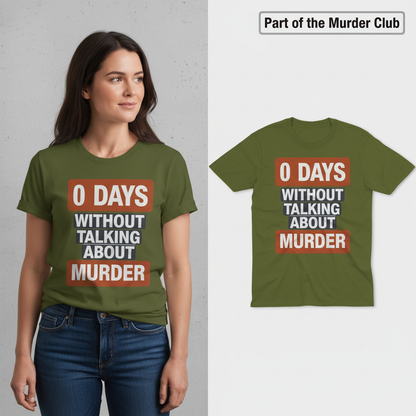 0 Days Without Talking About Murder T-Shirt_model_flat