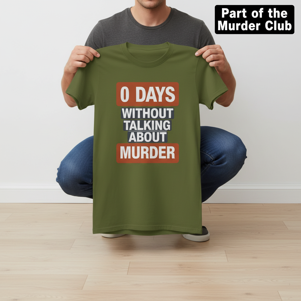 0 Days Without Talking About Murder T-Shirt_dangle