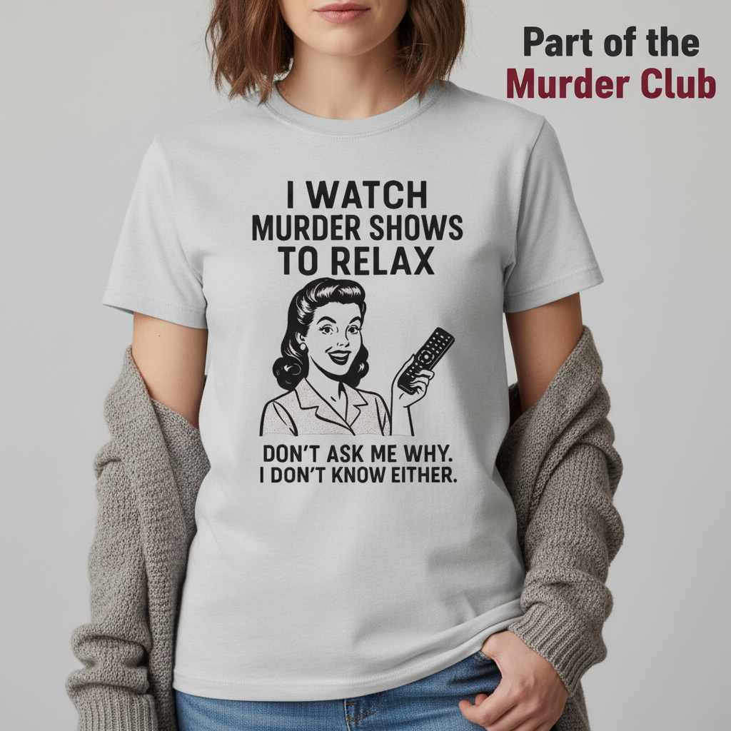 Murder Shows & Chill T-Shirt_hero