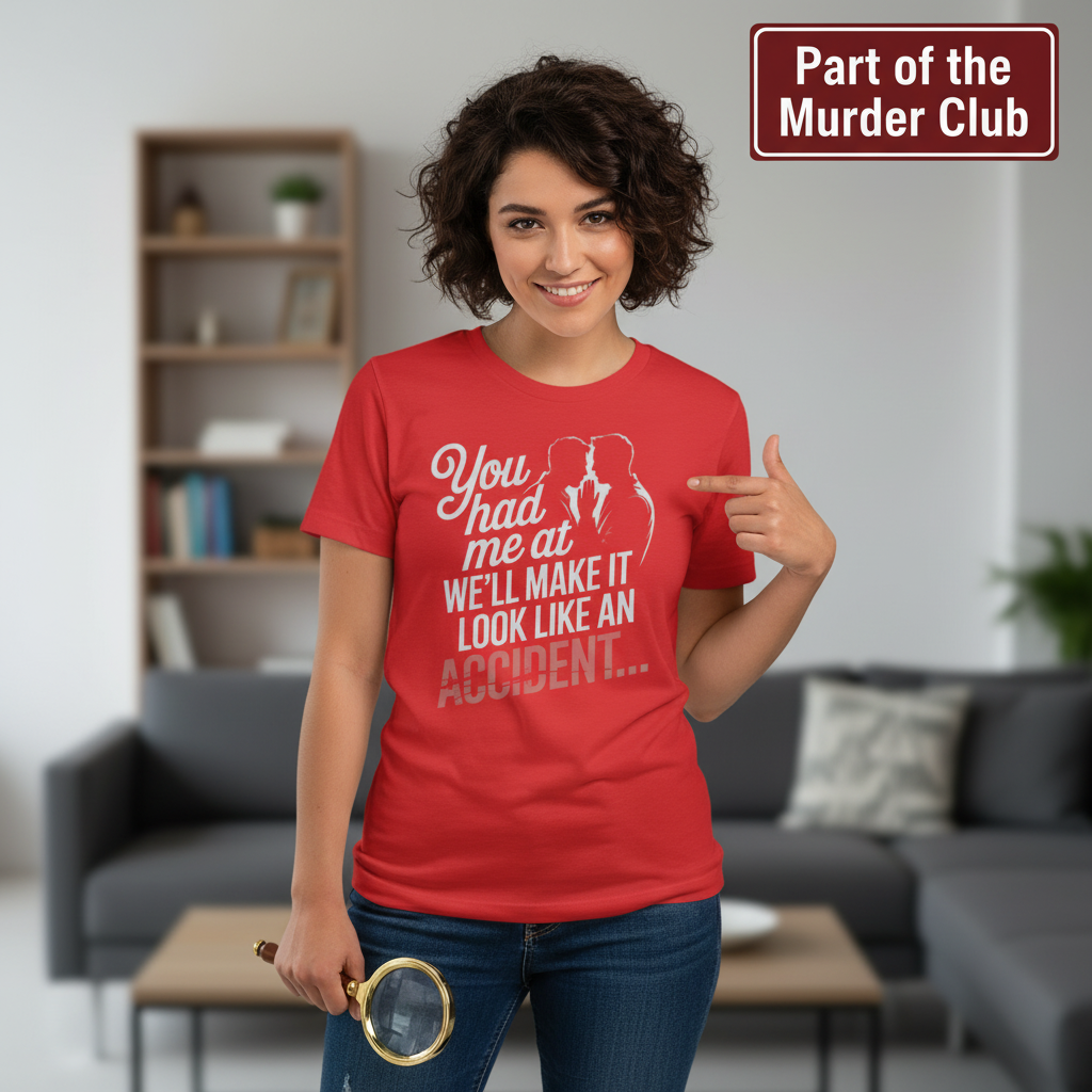 We'll Make It Look Like an Accident T-Shirt_prop_inteact