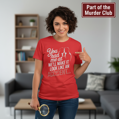 We'll Make It Look Like an Accident T-Shirt_prop_inteact