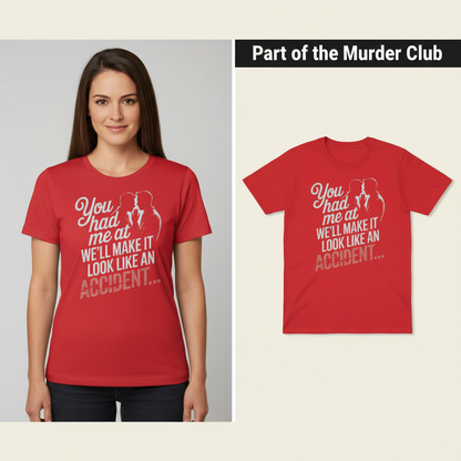 We'll Make It Look Like an Accident T-Shirt_model_flat