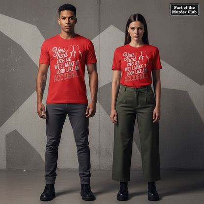 We'll Make It Look Like an Accident T-Shirt_stoic