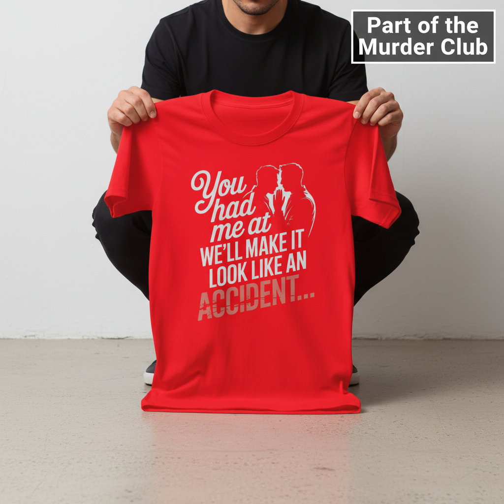 We'll Make It Look Like an Accident T-Shirt_dangle