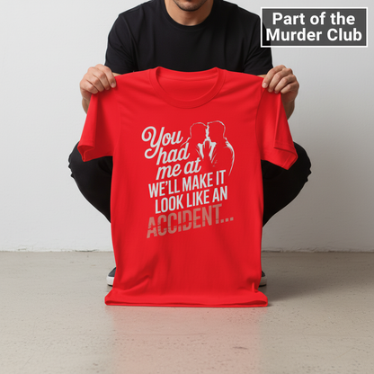 We'll Make It Look Like an Accident T-Shirt_dangle