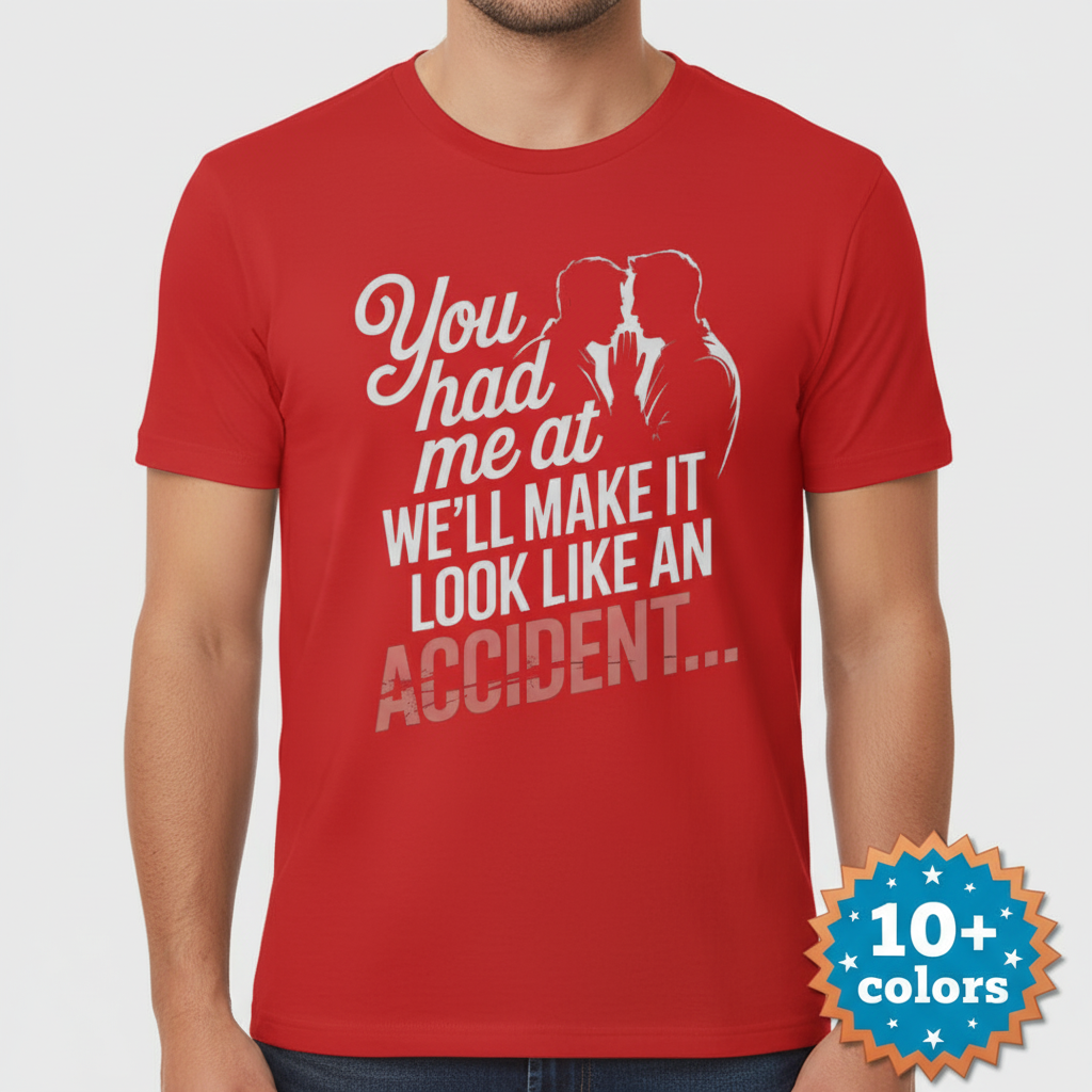 We'll Make It Look Like an Accident T-Shirt_badge