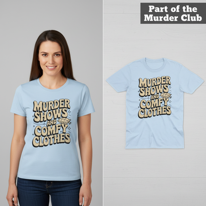 Murder Shows and Comfy Clothes T-Shirt_model_flat